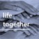 Life Together: Remembering God and One Another