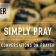 Simply Pray – Why We Pray? (Week 3)