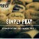 Simply Pray – Conversations on Prayer: Part 1